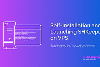 Self-Installation and Launching SHKeeper on VPS