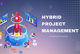 Hybrid Project Management : A Roadmap to Success