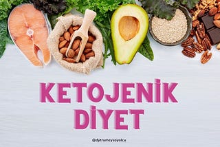 ketojenik diyet nedir, ketogenic diet, epilepsi tedavisinde ketojenik diyet, zayıflamak için ketojenik diyet