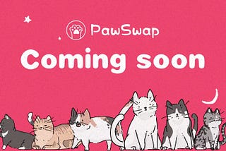 Introducing PawSwap — Cheaper fees. NFT integrated. More love!