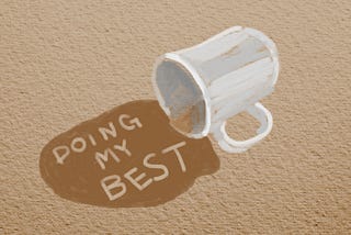 Spilled coffee with “Doing my best” written in the coffee spilled on the table