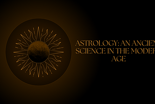 Astrology: An Ancient Science in the Modern Age