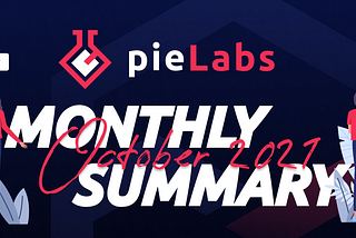 pieLABS monthly summary October 2021