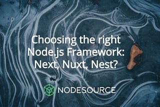 Choosing the right Node.js Framework: Next, Nuxt, Nest?