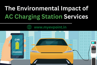 The Environmental Impact of AC Charging Station Services