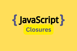 What is JavaScript Closures — A Practical Guide