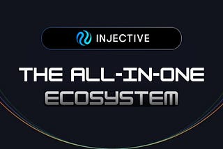 Injective: An All-in-One Ecosystem