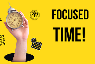 Focused Time How to Unlock Your Leadership Potential