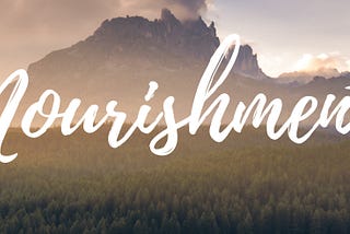 N is for Nourishment