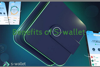 Benefits of S-wallet