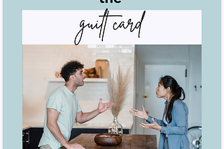 How an ex-spouse plays the guilt cards and how to deal with them
