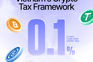 Vietnam officially moves beyond the “Grey Area” of Crypto Taxation