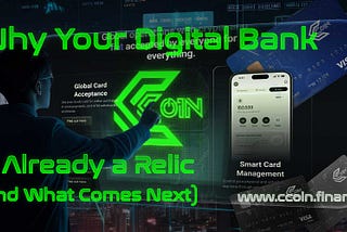 Why Your Digital Bank Is Already a Relic (And What Comes Next)