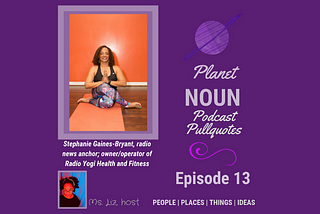 Episode 13: Meditation to yoga and lots in between — with Stephanie Gaines-Bryant