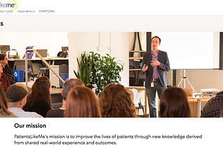 Remember why PatientsLikeMe was formed: patients. The need’s still there.