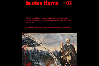 La Otra Tierra #003 / 16 abril 2021 / Colonial Art / Arte Virreinal