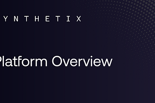 Synthetix Overview