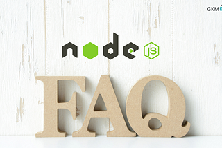 FAQ’S on Node.js development company, India