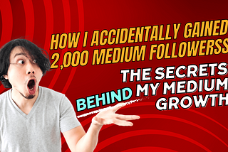 From 0 to 2,000 Followers on Medium in 40 Days: What I Learned Along the Way