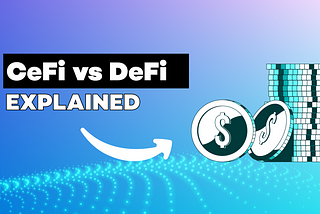 CeFi and DeFi