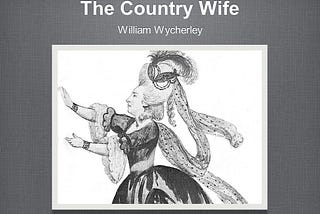 The Criticism about Capitalism by Wycherley in The Country Wife