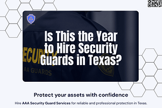 Is This the Year to Hire Security Guards in Texas?