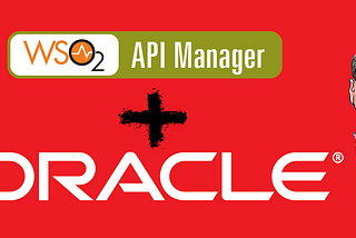 Easily Connect WSO2 API Manager With Oracle Database