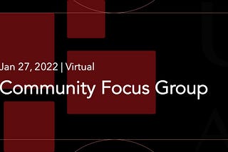 Join our upcoming Community Focus Group