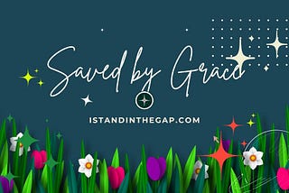 SAVED BY GRACE