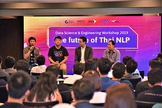 เล่าแบบย่อๆ “Data Science and Engineering Workshop 2019: The future of Thai NLP”