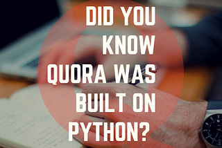 Which platform is Quora built on?