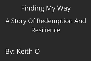 White Collar Support Group™ Blog: Finding My Way: A Story of Redemption and Resilience, by Keith O.
