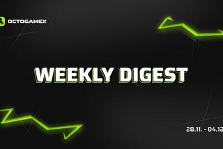 Weekly Digest 28.11. — 04.12
