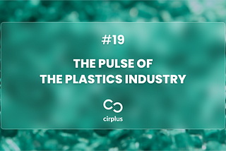 Circular Plastics News #19