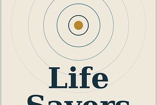 Life Savers: The Lives That Change Lives