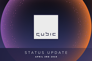 Qubic status update April 3rd 2019