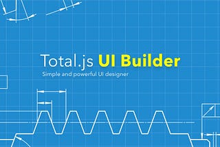 Create UI parts visually with the Total.js UI Builder