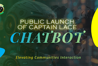 Announcing The Public Launch of Captain Lace Chatbot: Your Personalized CardanoGPT Guide