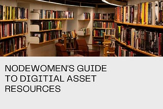 NodeWomen’s Guide to Crypto Resources