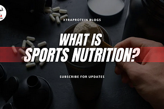 What is Sports Nutrition?