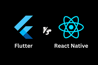 Cross Platform App Development : Flutter vs React Native