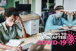 How to Communicate to Employees that it is Safe to Return to the Office Following the Pandemic