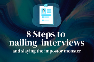 8 Steps to nailing interviews