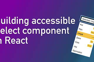 Building accessible select component in React — cover picture.