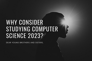 Why Consider Studying Computer Science 2023?