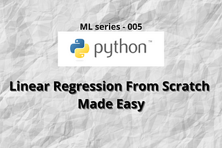 Implementing Linear Regression from Scratch