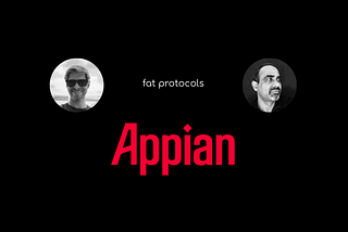 Fat Protocols: Appian — Why Is This Low Code Automation Platform Becoming So Popular and Is $APPN…