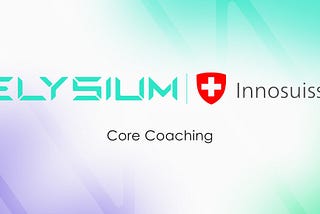 Elysium Lab Advancing in the Innosuisse Core Coaching Program