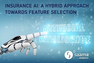 Insurance AI: A Hybrid Approach Towards Feature Selection