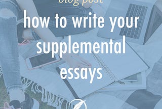 How to Write Supplemental School Essays